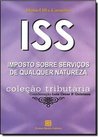 ISS : Imposto Sobre Serviços de Qualquer Natureza
