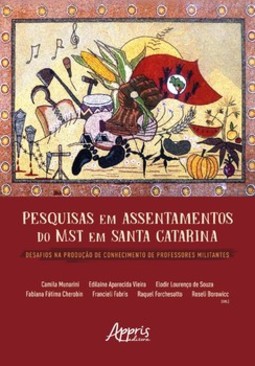Pesquisas em assentamentos do MST em Santa Catarina: desafios na produção de conhecimento de professores militantes