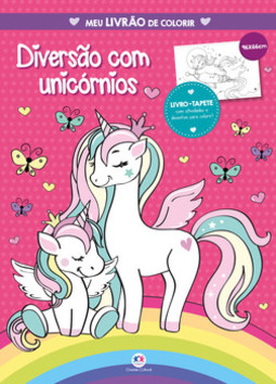 Diversão com unicórnios: meu livrão de colorir