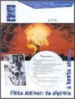 Física Nuclear: da Alquimia a Bomba Atômica