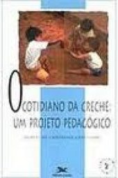 O Cotidiano da Creche: um Projeto Pedagógico