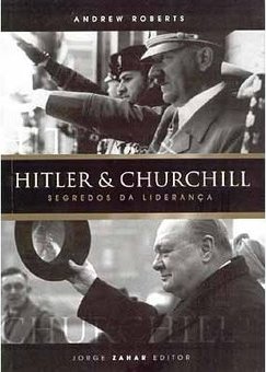 Hitler e Churchill: Segredos da Liderança