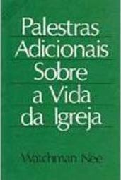 Palestras Adicionais Sobre a Vida da Igreja
