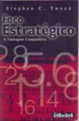 Foco Estratégico: a Vantagem Competitiva
