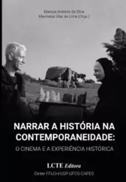 Narrar a Historia na Contemporaneidade - o Cinema e a Experiencia Historica