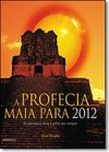 Profecia Maia Para 2012 (A)