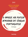 O Brasil na poesia africana de língua portuguesa: antologia
