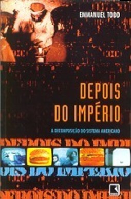 Depois do Império: a Decomposição do Sistema Americano