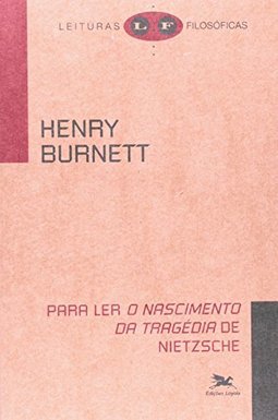 PARA LER O NASCIMENTO DA TRAGEDIA DE NIETZSCHE