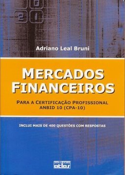 Mercado Financeiros: para a Certificação Prof. ANBID 10 (CPA-10)