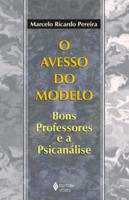 O avesso do modelo: bons professores e a psicanálise