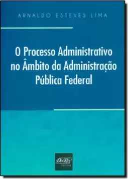 Processo Administrativo no Âmbito da Administração