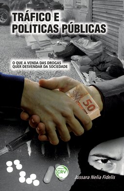 Tráfico e políticas públicas: o que a venda das drogas quer desvendar da sociedade