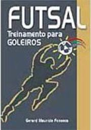 Futsal: Treinamento para Goleiros
