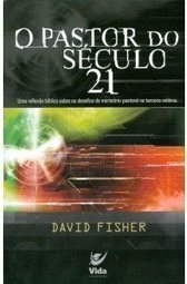 O Pastor do Século 21