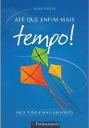 Até Que Enfim Mais Tempo!
