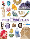 El libro de las rocas y los minerales: ...y otros tesoros del mundo natural