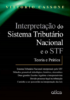 Interpretação do sistema tributário nacional e o STF: Teoria e prática