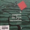 Viagem Da Pipa Vermelha, A