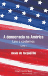 A democracia na América: leis e costumes - Livro I