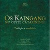 Os Kaingang no oeste catarinense: tradição e atualidade