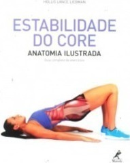 Estabilidade do core: Anatomia ilustrada: guia completo de exercícios