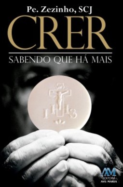 Crer sabendo que há mais