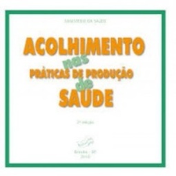 Acolhimento nas práticas de produção de saúde