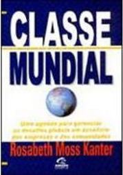 Classe Mundial: uma Agenda para Gerenciar os Desafios Globais