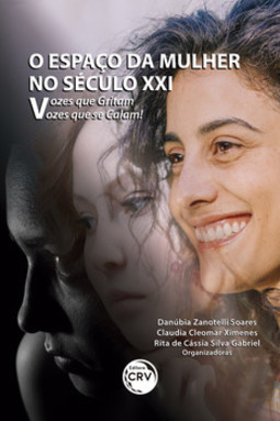 O espaço da mulher no século XXI: vozes que gritam, vozes que se calam!
