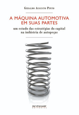 A máquina automotiva em suas partes: um estudo das estratégias do capital na indústria de autopeças