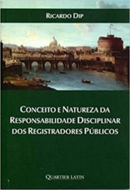 Conceito e Natureza da Responsabilidade Disciplinar dos Registradores Públicos