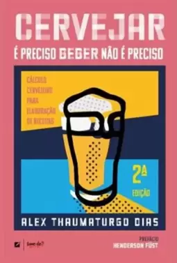 Cervejar É Preciso Beber Não É Preciso - 2ª Edição