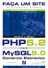 Faça um site orientado por projeto PHP 5.2 com MySQL 5.0: comércio eletrônico