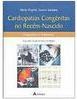 Cardiopatias Congênitas no Recém-Nascido: Diagnóstico e Tratamento