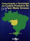 Comunicação e tecnologia na cadeia produtiva da soja em Mato Grosso