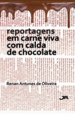 reportagens em carne viva com calda de chocolate