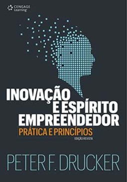 Inovação e espírito empreendedor: prática e princípios