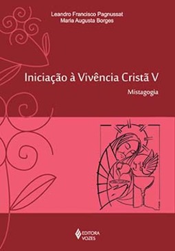 Iniciação à vivência cristã: mistagogia