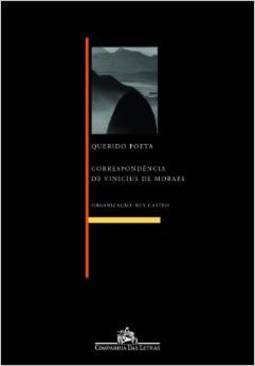 Querido Poeta: Correspondência de Vinícius de Moraes