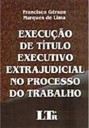 Execução de Título Executivo Extrajudicial no Processo do Trabalho