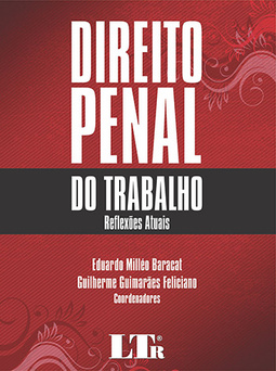 Direito penal do trabalho: Reflexões atuais