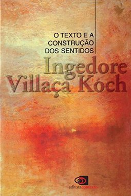 Texto e a Construção dos Sentidos