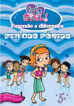 Go Girl Fazendo A Diferença 05 - Fim Das Férias!