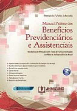 Manual Prático dos Benefícios Previdenciários e Assistenciais
