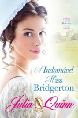 A Indomável Miss Bridgerton Série Rokesby - Volume I (Rokesby #I)