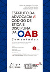 Estatuto da advocacia e código de ética e disciplina da OAB - Comentados
