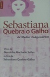 Sebastiana Quebra o Galho da Mulher Independente