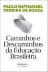 CAMINHOS E DESCAMINHOS DA EDUCACAO BRASILEIRA