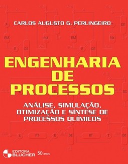 Engenharia de processos: análise, simulação, otimização e síntese de processos químicos